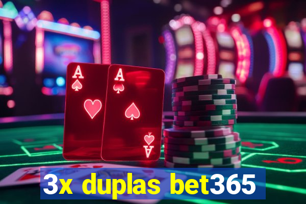 3x duplas bet365